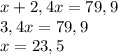 x+2,4x=79,9 \\ 3,4x=79,9 \\ x=23,5