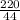 \frac{220}{44}