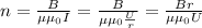 n = \frac{B}{\mu \mu_0 I} = \frac{B}{\mu \mu_0 \frac{U}{r} } = \frac{Br}{\mu \mu_0 U }