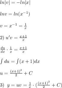 ln|v|=-ln|x|\\\\lnv=ln(x^{-1})\\\\v=x^{-1}=\frac{1}{x}\\\\2)\; u'v=\frac{x+1}{x}\\\\\frac{du}{dx}\cdot \frac{1}{x}=\frac{x+1}{x}\\\\\int du=\int (x+1)dx\\\\u=\frac{(x+1)^2}{2}+C\\\\3)\; \; y=uv=\frac{1}{x}\cdot (\frac{(x+1)^2}{2}+C)