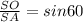 \frac{SO}{SA}=sin60