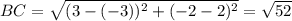 BC=\sqrt{(3-(-3))^2+(-2-2)^2}=\sqrt{52}