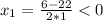 x_1=\frac{6-22}{2*1}