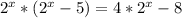 2^{x}* (2^{x} -5)=4* 2^{x} -8