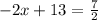 -2x+13= \frac{7}{2}