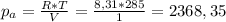 p_a= \frac{R*T}{V}= \frac{8,31*285}{1}=2368,35