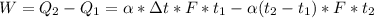 W=Q_2-Q_1= \alpha*\Delta t*F*t_1- \alpha (t_2-t_1)*F*t_2