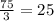 \frac{75}{3} = 25