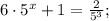 \displaymode 6\cdot 5^x+1=\frac{2}{5^3};