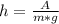 h= \frac{A}{m*g}