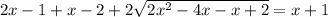 2x-1+x-2+2 \sqrt{2 x^{2} -4x-x+2} =x+1