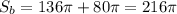 S_b = 136 \pi +80 \pi = 216 \pi