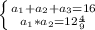 \left \{ {{a_{1}+a_{2}+a_{3}=16} \atop {a_{1}*a_{2}=12\frac{4}{9}}} \right.