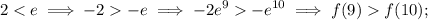 \displaystyle 2-e\implies -2e^9-e^{10}\implies f(9)f(10);