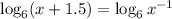 \log_{6} (x+1.5)= \log_{6} x^{-1}