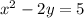 x^2-2y=5