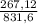 \frac{267,12}{831,6}