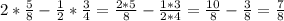 2* \frac{5}{8} - \frac{1}{2}* \frac{3}{4} = \frac{2*5}{8} - \frac{1*3}{2*4} = \frac{10}{8} - \frac{3}{8} = \frac{7}{8}