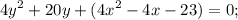 \displaystyle 4y^2+20y+(4x^2-4x-23)=0;