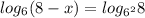 log_6(8-x)=log_{6^2}8