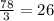 \frac{78}{3}=26