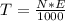 \\ &#10;T= \frac{N*E}{1000}