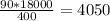 \frac{90*18000}{400} = 4050