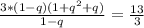 \frac{ 3 *(1- q )(1+q^2+q)}{1-q} = \frac{13}{3}