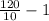 \frac{120}{10} - 1