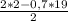 \frac{2*2-0,7*19}{2}