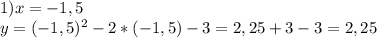 1) x=-1,5 \\ y=(-1,5)^2-2*(-1,5)-3=2,25+3-3=2,25