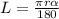 L= \frac{ \pi r \alpha }{180}