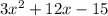 3x^2+12x-15