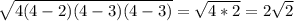 \sqrt{4(4-2)(4-3)(4-3)}= \sqrt{4*2}=2 \sqrt{2}