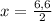 x= \frac{6,6}{2}