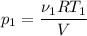 p_1 =\dfrac{\nu_1RT_1}{V}