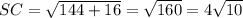 SC= \sqrt{144+16} = \sqrt{160} =4 \sqrt{10}