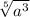 \sqrt[5]{a^3}