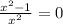 \frac{ x^{2} -1}{ x^{2} } =0