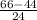 \frac{66-44}{24}