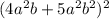 (4a^2b+5a^2b^2)^2