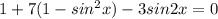 1+7(1-sin^2x)-3sin2x=0