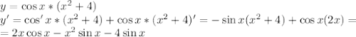 y = \cos x * (x^2+4)\\y'=\cos'x*(x^2+4)+\cos x * (x^2+4)'=-\sin x (x^2+4) + \cos x (2x)=\\=2x\cos x - x^2\sin x - 4\sin x