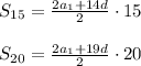 S_{15}= \frac{2a_1+14d}{2}\cdot 15 \\ \\ S_{20}= \frac{2a_1+19d}{2}\cdot 20