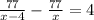 \frac{77}{x-4}- \frac{77}{x} =4