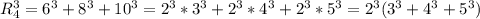 R^3 _{4}=6^3+8^3+10^3=2^3*3^3+2^3*4^3+2^3*5^3=2^3(3^3+4^3+5^3)