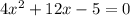 4x^2+12x-5=0