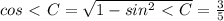 cos\ \textless \ C= \sqrt{1-sin^2\ \textless \ C}= \frac{3}{5}