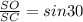 \frac{SO}{SC} =sin30