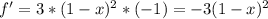 f'=3*(1-x)^2*(-1)=-3(1-x)^2